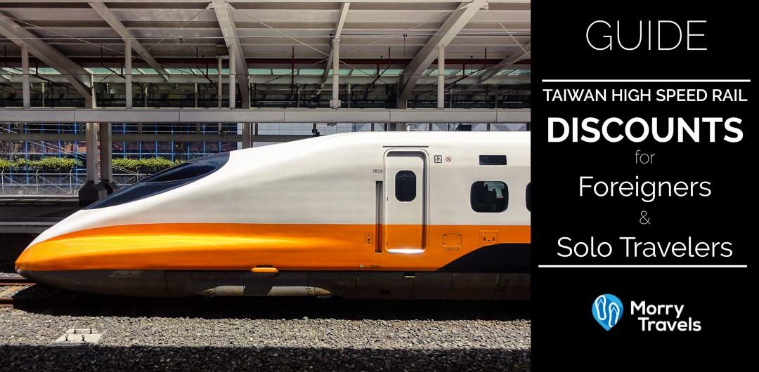 Taiwan High Speed Rail Discounts for Foreign Tourists & Solo Travelers 外國游客:台灣高鐵優惠票