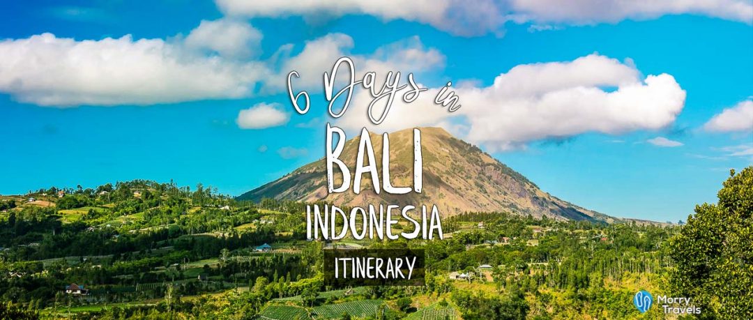 Morry Travels 6 Days in Bali Itinerary