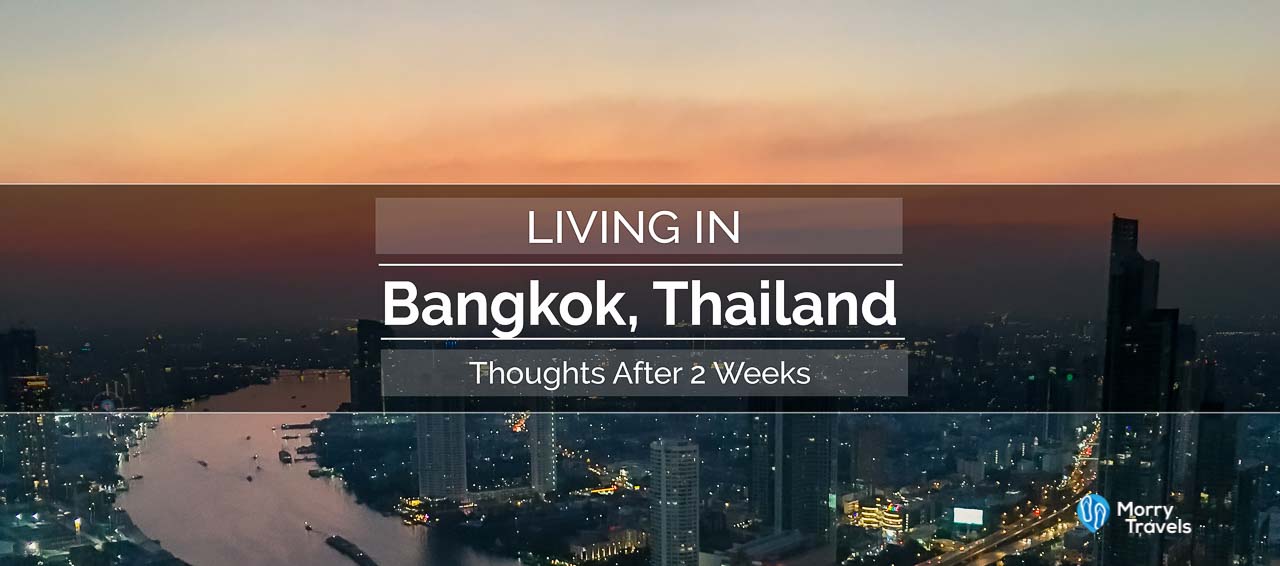 Living in Bangkok, Thailand | 2 Week Thoughts