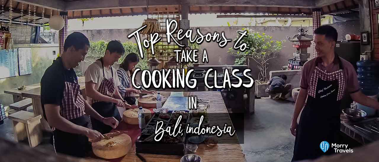 Top Reasons to Take a Cooking Class in Bali, Indonesia