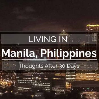 Thoughts About Living in Manila After 30 Days | Morry Travels