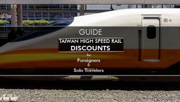 Taiwan High Speed Rail Discounts for Foreign Tourists & Solo Travelers 外國游客:台灣高鐵優惠票