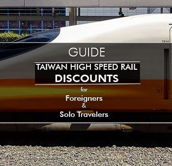 Taiwan High Speed Rail Discounts for Foreign Tourists & Solo Travelers 外國游客:台灣高鐵優惠票