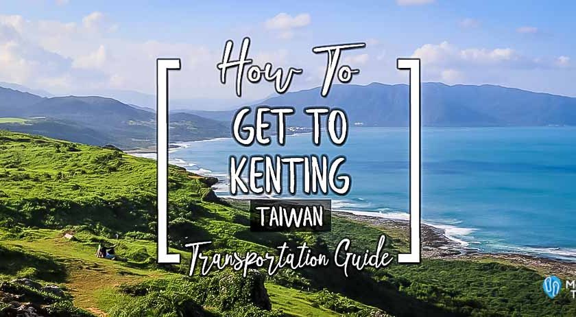 How To Get to Kenting Taiwan Transportation Guide